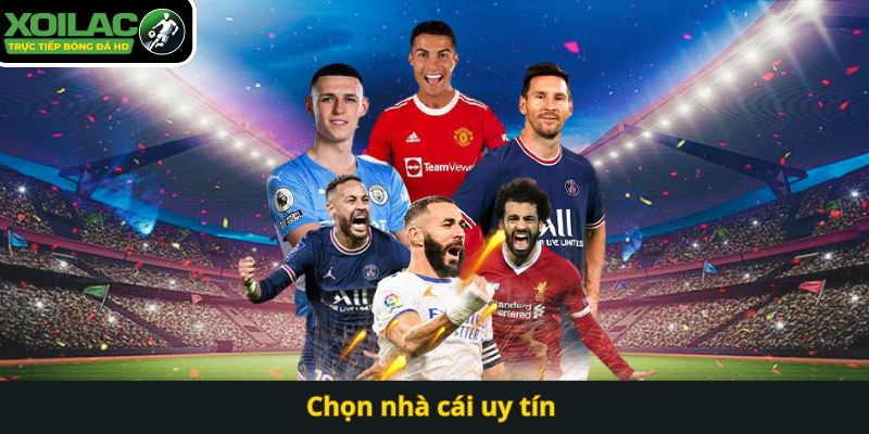 Chọn nhà cái uy tín
